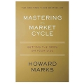 Mastering the Market Cycle Getting the Odds on Your Side by Howard Marks 